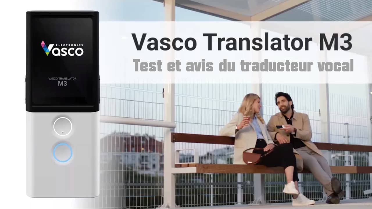 Vasco translator M3 : Test et avis du traducteur vocal