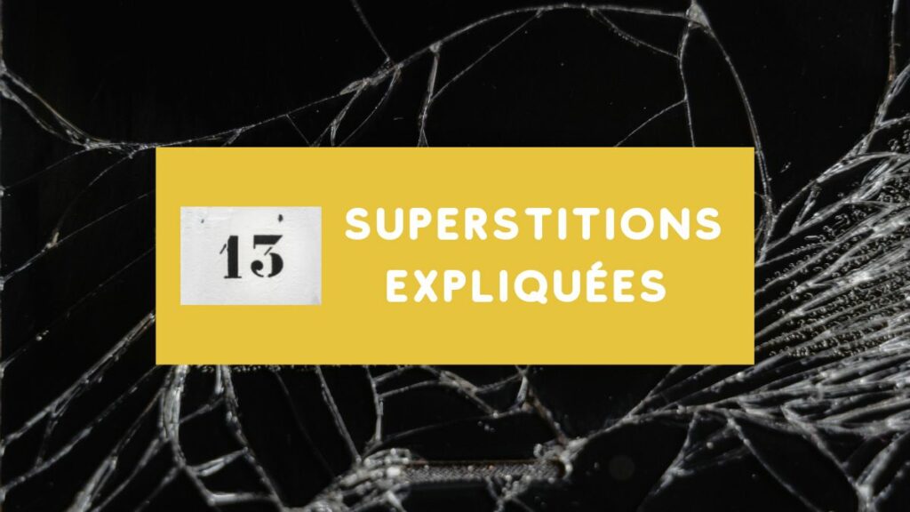 13 superstitions expliquées