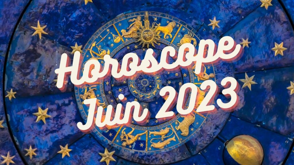 horoscope astrologie juin 2023 (1)