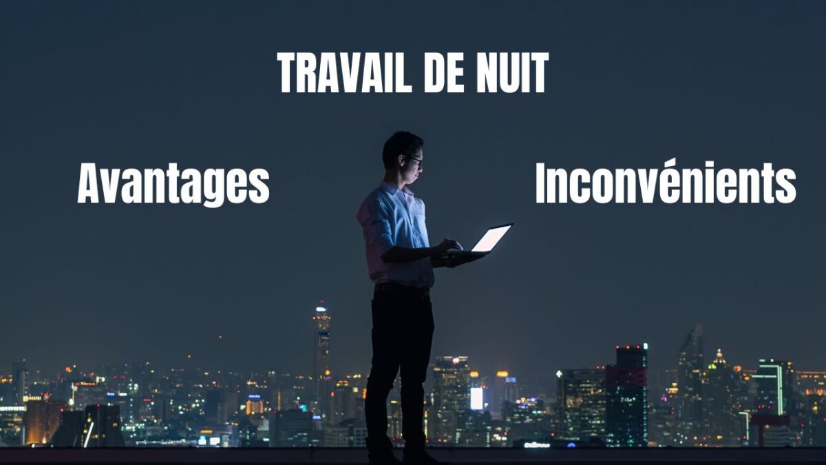 Quels sont les avantages et les inconvénients à travailler de nuit