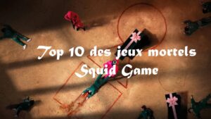 Top 10 des jeux mortels Squid Game