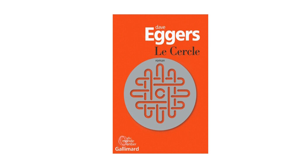 « Le cercle » – Dave Eggers