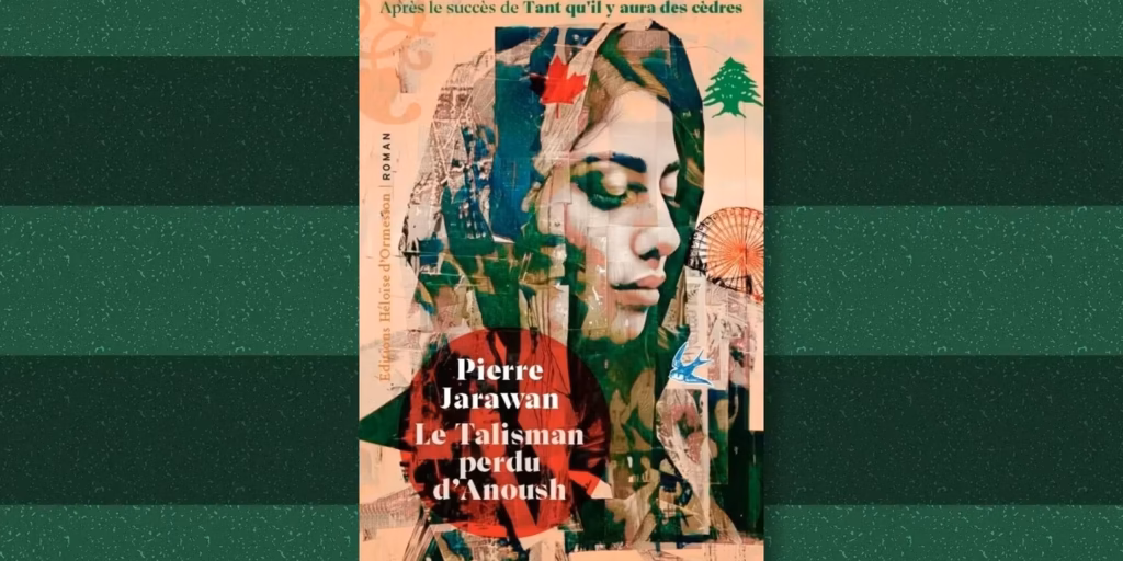 Le Talisman perdu d'Anoush, de Pierre Jarawan