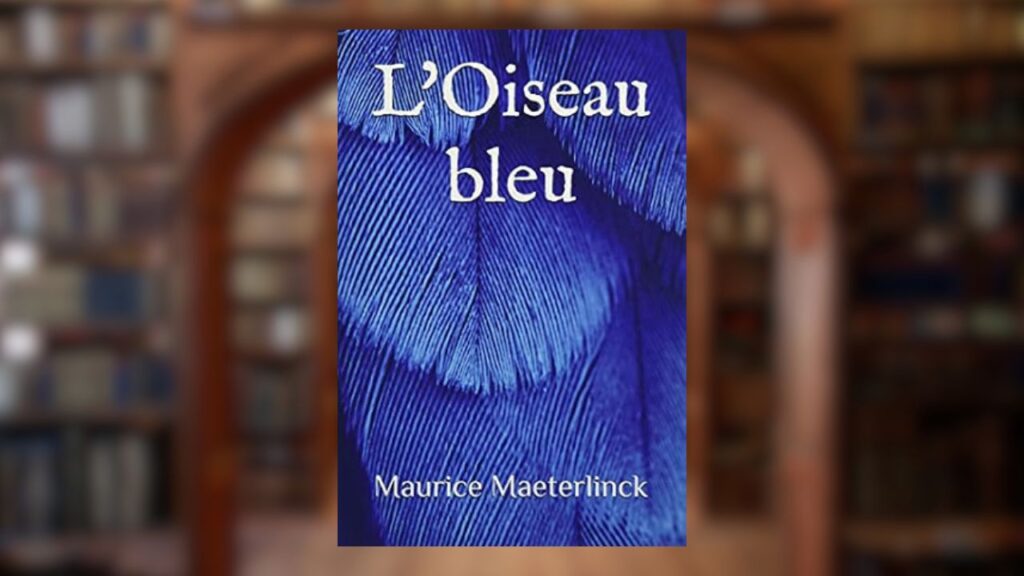 L'Oiseau bleu de Maurice Maeterlinck