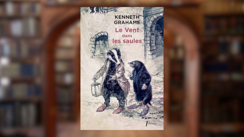 Le Vent dans les saules de Kenneth Grahame